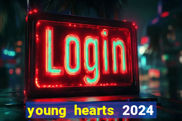 young hearts 2024 online legendado